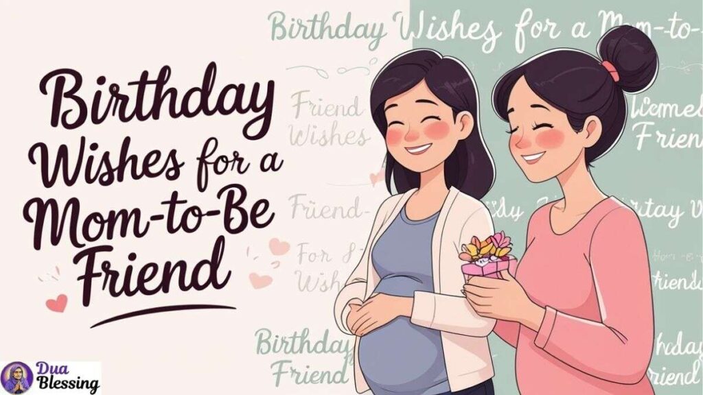Birthday wishes mom to be friend.