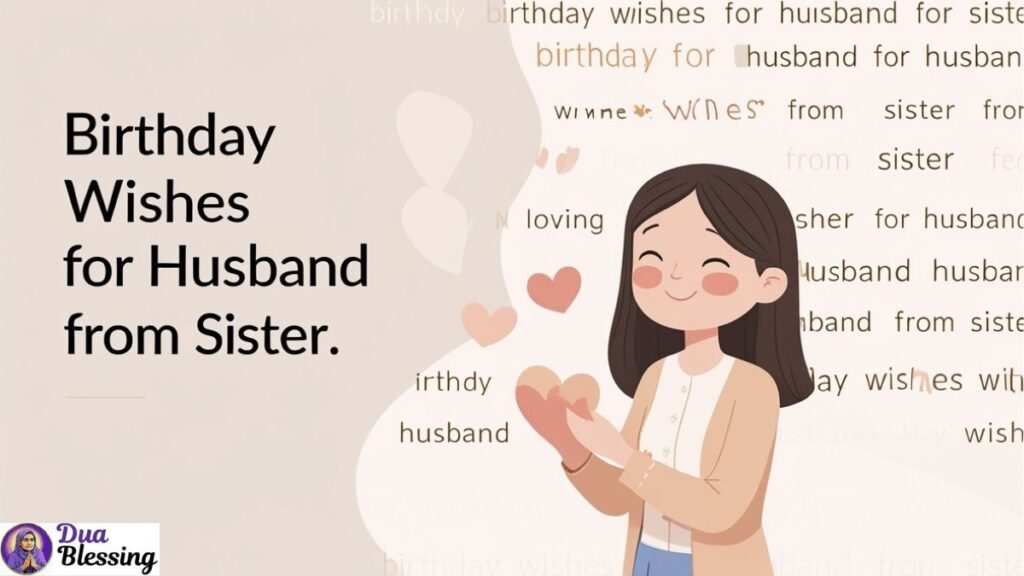Birthday wishes for husband from sister.