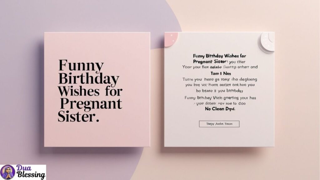 Funny birthday wishes for pregnant sister.