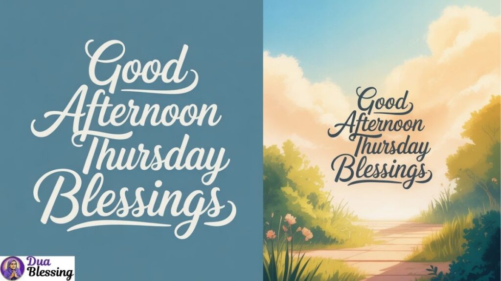 Good Afternoon Thursday Blessings.