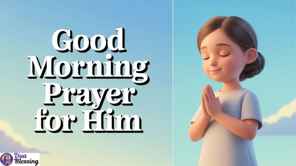 Good morning prayer image for him.