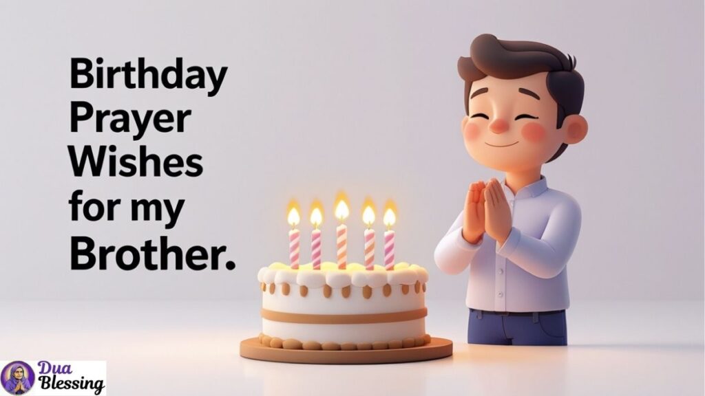 Birthday prayer wishes for brother.
