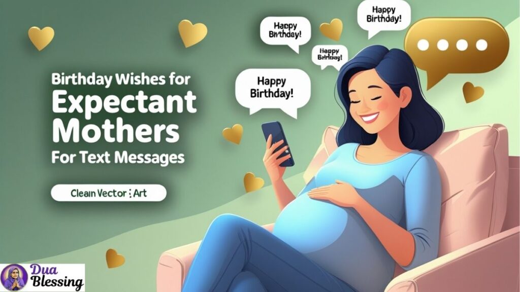 Birthday wishes for expectant mothers for text message.