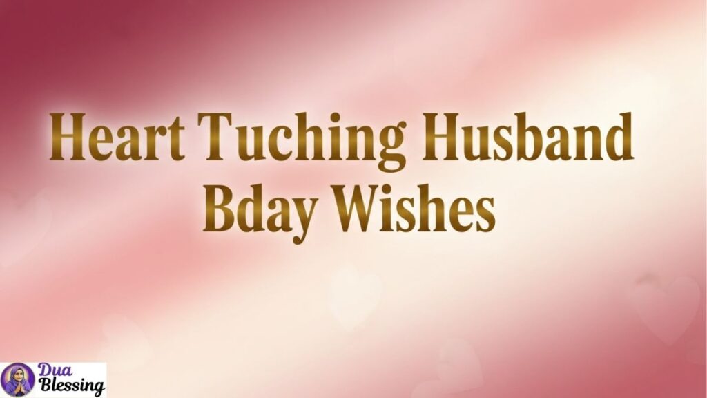 Heart touching birthday wishes husband.