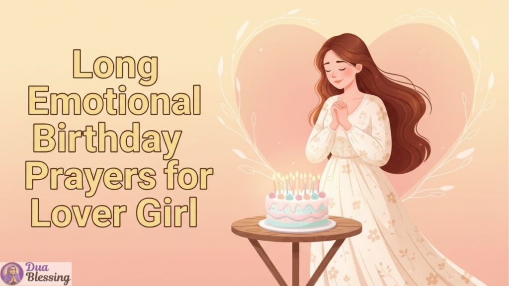 Long emotional birthday prayer for lover girl.