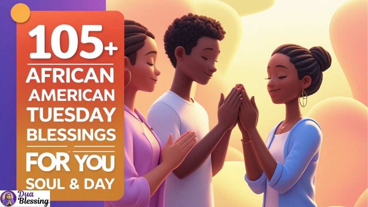 105+ African American Tuesday Blessings for Your Soul & Day