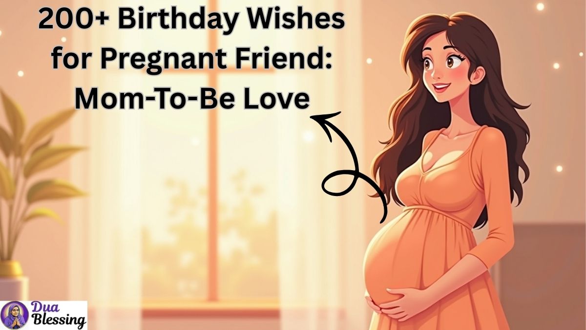 Birthday wishes for pregnant friend.