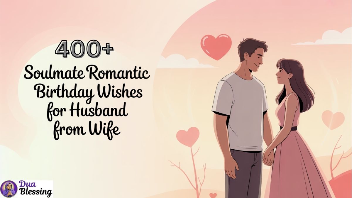 soulmate romantic birthday wishes for husband from wife​.